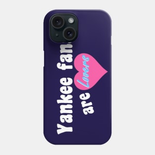 Yankee Fans are Lovers Design Phone Case
