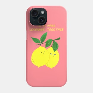 Let's make lemonade together! Phone Case