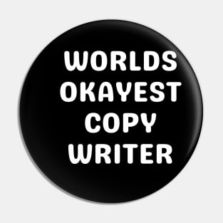 World okayest copywriter Pin