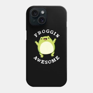 Froggin Awesome Cute Frog Pun Phone Case