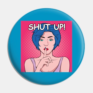 Shut Up Pop Art Girl Shush - Pop Art Ave Pin