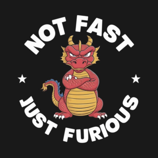 Not Fast - Just Furious by Artisticwalls