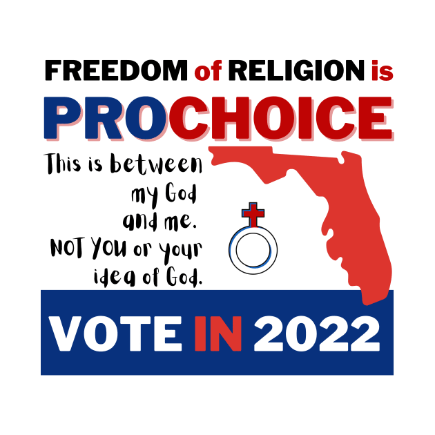 Pro Choice in Florida is Freedom of Religion by Bold Democracy