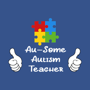 Au-Some Autism Teacher T-Shirt