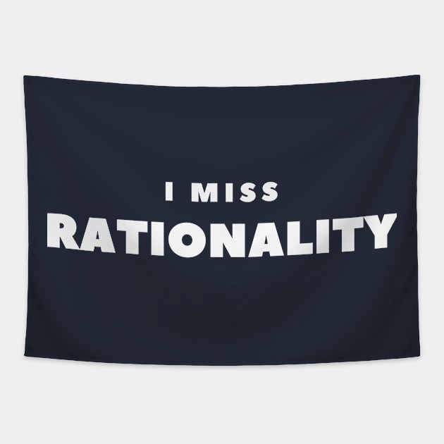 I MISS RATIONALITY Tapestry by FabSpark