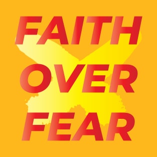 FAITH OVER FEAR || MOTIVATIONAL QUOTE T-Shirt