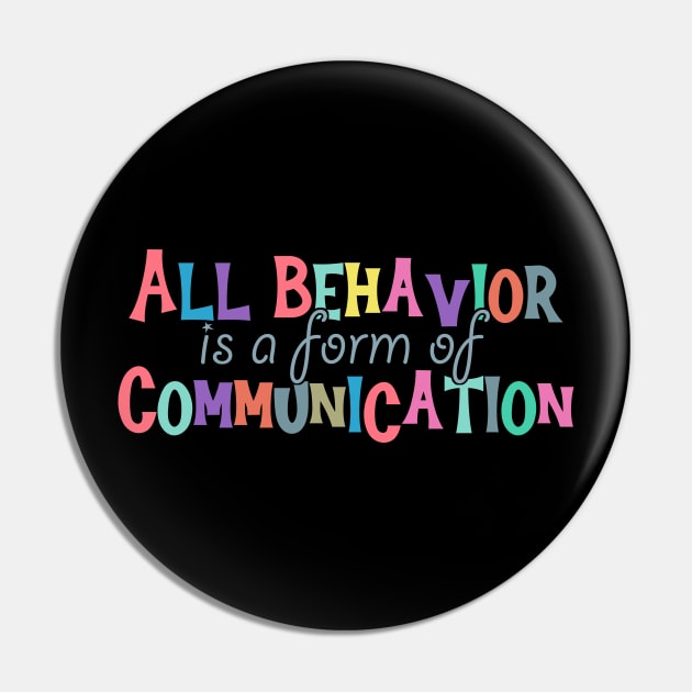 All Behavior Is A Form Of Communication - behavior therapist Pin by Ebhar