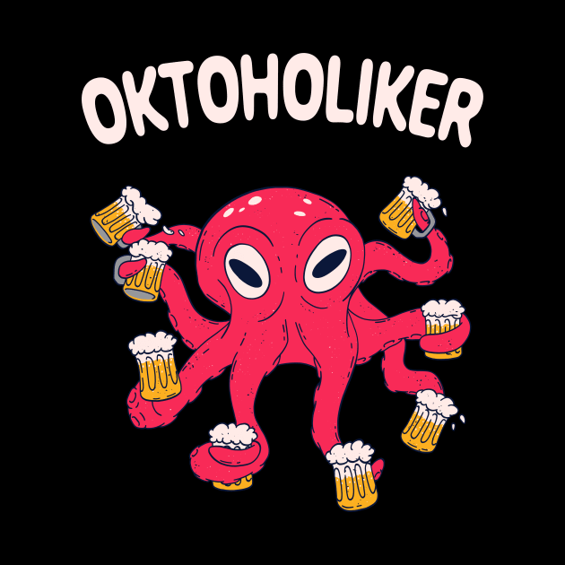 Oktoholiker Bier Oktopus Saufen Lustiges Party by Foxxy Merch