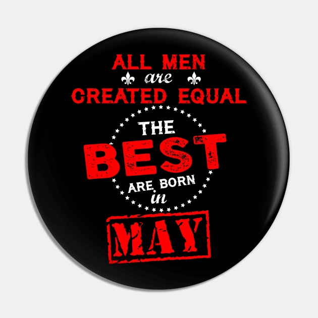 The Best Are Born In May Pin by QrkyTees