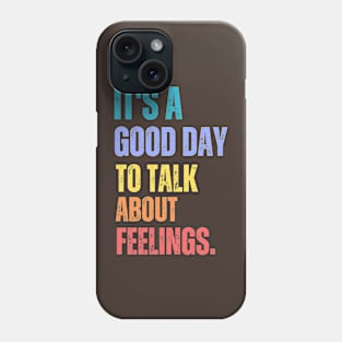 It's A Good Day to Talk About Feelings Funny Retro Vintage Phone Case