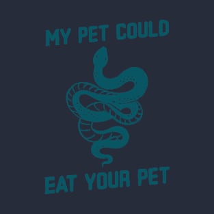 My pet could eat your pet v1 T-Shirt