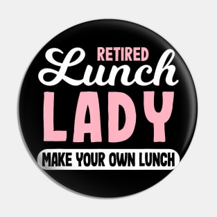 Lunch Lady Retired - Make your own Lunch Cafeteria Pin