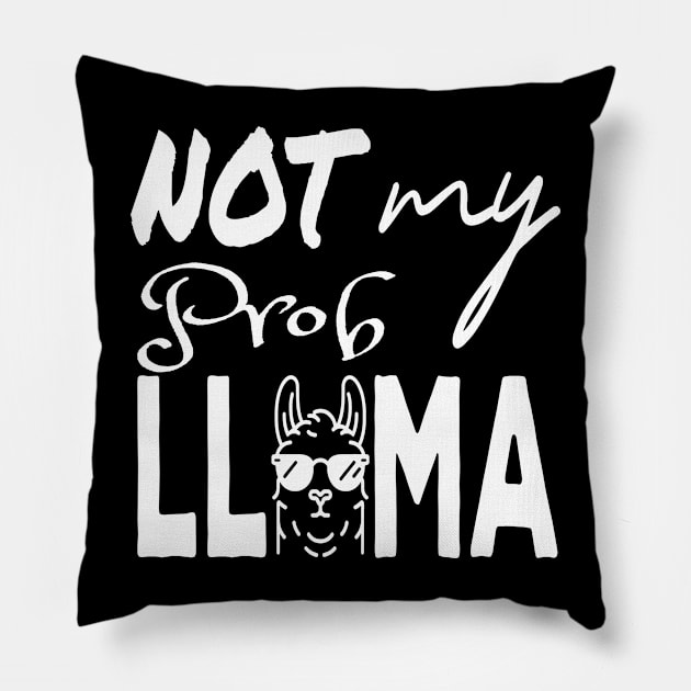 Not my prob Llama on dark shirt Pillow by Ideal Action