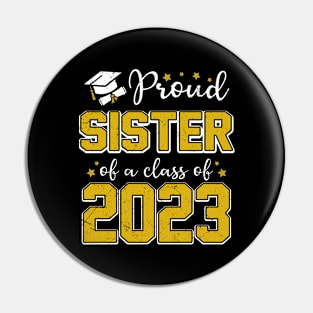 Proud Sister of Class of 2023 Graduate Senior Graduation Pin