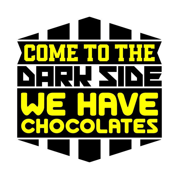 Come to the dark side we have chocolates by colorsplash