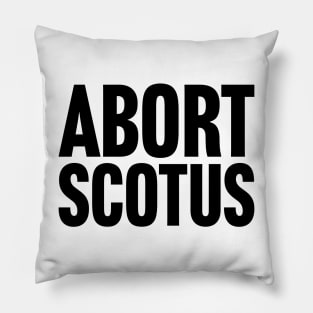 Abort SCOTUS Pillow