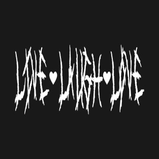 Live Laugh Love  - Metal Design T-Shirt