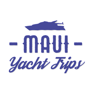 Maui Yacht Trips – Luxury Yacht Vacations T-Shirt