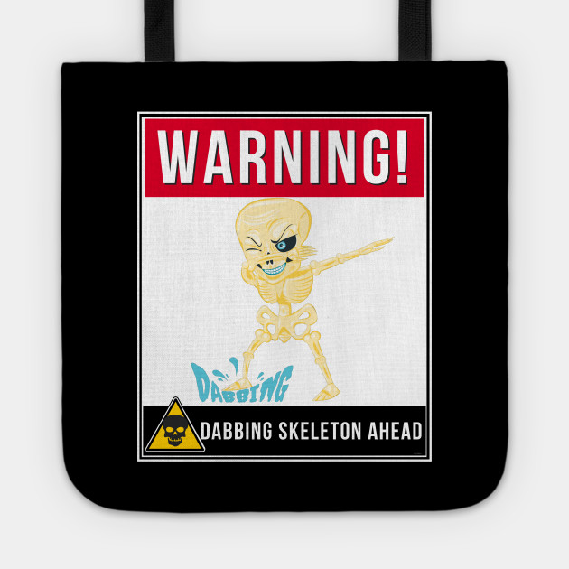 Warning Dabbing Skeleton Ahead - Skeleton Halloween