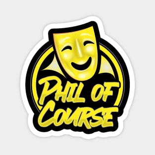 Phil Of Course Logo Magnet