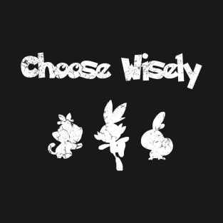 BLACK CHOOSE WISELY T-Shirt