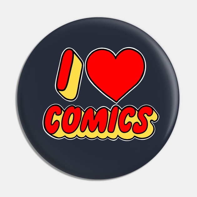 I Love Comics Pin by elliotcomicart