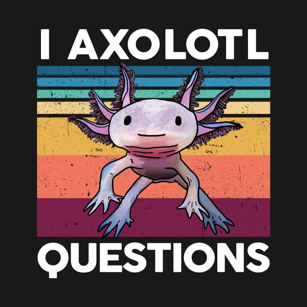 I Axolotl Questions Shirt Kids Cute Axolotl by AlexDesigner89