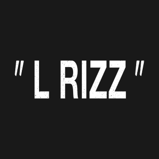 L Rizz T-Shirt