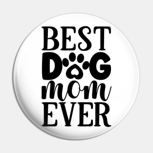 Best DOG MOM ever Pin