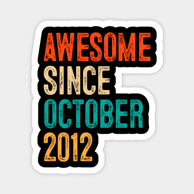 Fun Awesome Since October 2012 7 yrs old Gift 7th Birthday Magnet by rhondamoller87