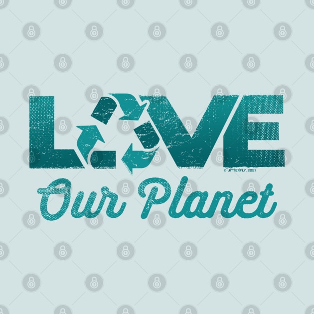 Love Our Planet, Reuse, Recycle in Sage Blue by Jitterfly