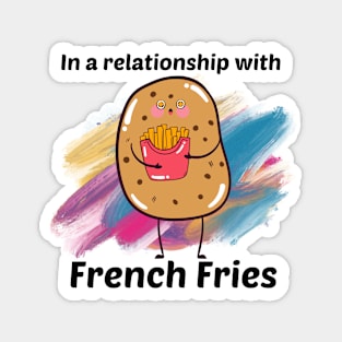 In a Relationship with French Fries Magnet