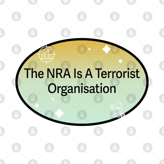 NRA Is A Terrorist Organisation - Gun Control by Football from the Left