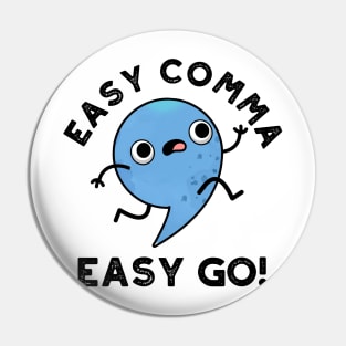 Easy Comma Easy Go Cute Punctuation Pun Pin