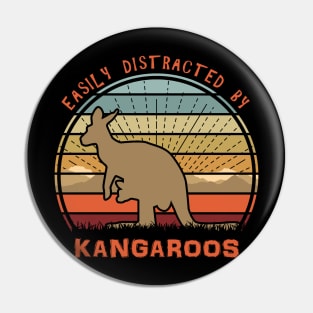 Easily Distracted By Kangaroos Pin