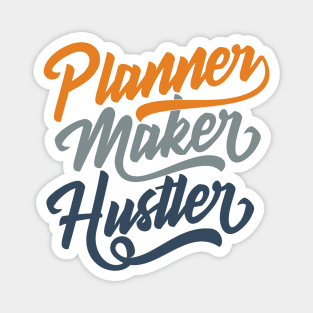 Planner, Maker, Hustler Magnet