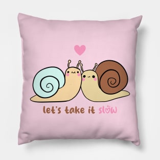 Let's take it slow a cute snail couple Pillow