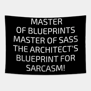 The Architect's Blueprint for Sarcasm! Tapestry