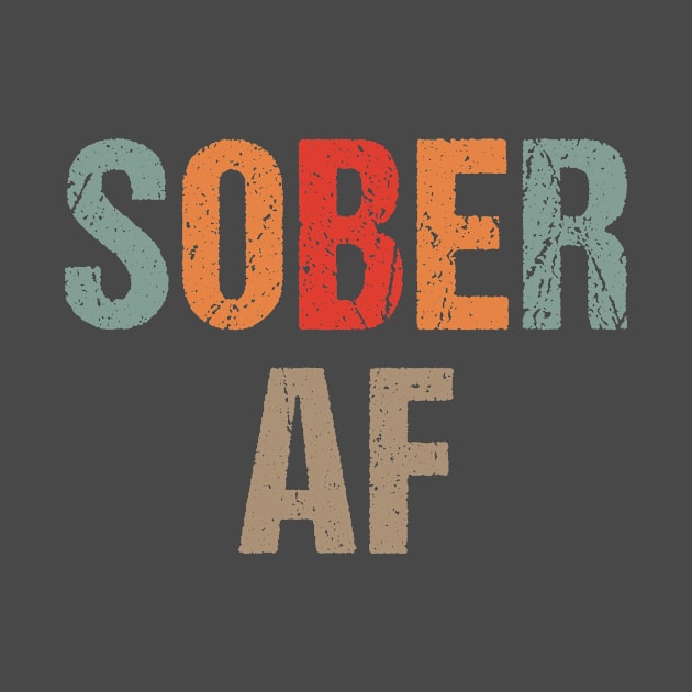 Sober Af Sobriety Inspiration Recovery Sober Life Pride by Shop design