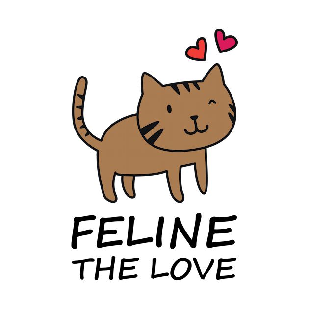 Feline The Love! Cute Valentines Gift Shirt for Cat Lovers by teemaniac