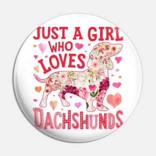 Just A Girl Who Loves Dachshunds Pin