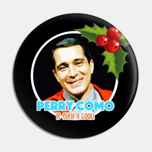 Perry Como is such a goof! (Button) Pin