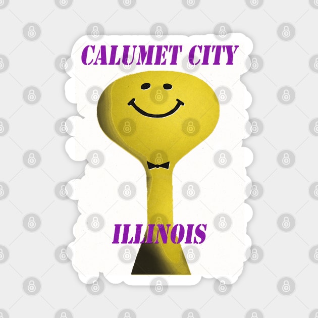 Calumet City Smiley Water tower Magnet by CTBinDC