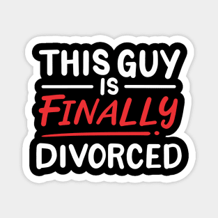 This Guy Is Finally Divorced Magnet