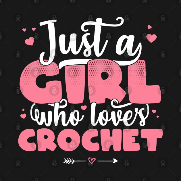 Just A Girl Who Loves Crochet - Cute Crochet lover gift graphic by theodoros20