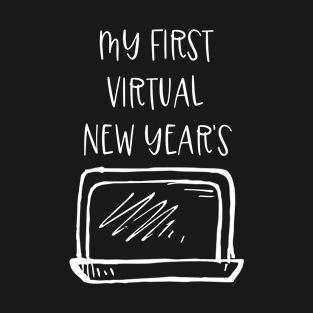 My First Virtual NEW YEAR'S - Lockdown NEW YEAR'S T-Shirt