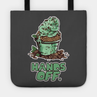 Hands off the Mint Chocolate Chip! Tote
