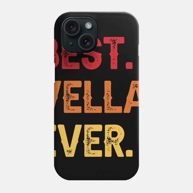 Best VELLA Ever, VELLA Second Name, VELLA Middle Name Phone Case by confoundca