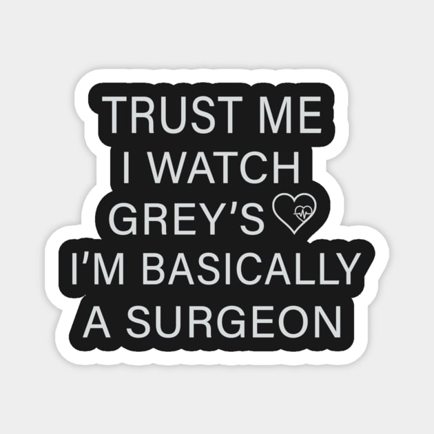 Trust me I watch Grey’s I’m basically a surgeon Magnet by LescostumesdeM