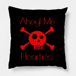 Ahoy me hearties Pillow